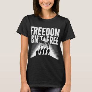 Freedom Isn’t Free Patriotic Military Design T-Shirt