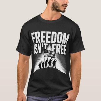Freedom Isn’t Free Patriotic Military Design T-Shirt