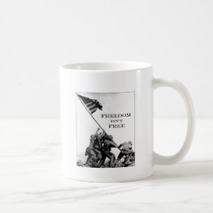 Freedom Isn't Free Coffee Mug