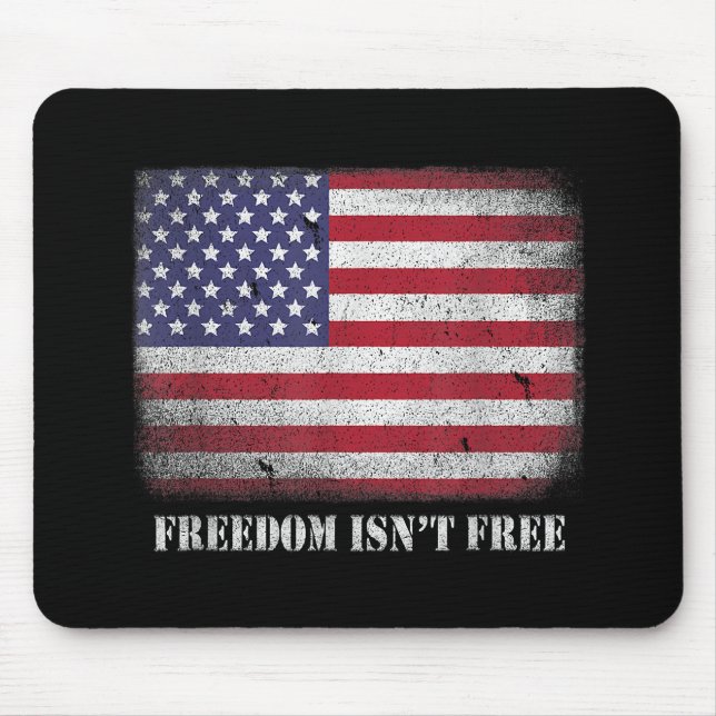 Freedom Isnt Free Freedom Is Not Free Isn't Free P Mouse Mat (Front)