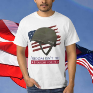 Freedom Isn't Free I Fought For It T-Shirt