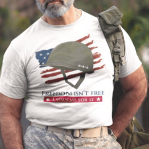 Freedom Isn't Free I Fought For It T-Shirt