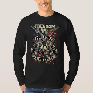 Freedom Isn't Free I Paid For It Blood Tears Us V T-Shirt