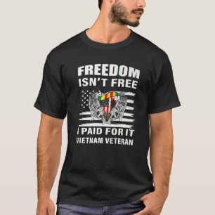 Freedom Isn't Free I Paid For It T-Shirt