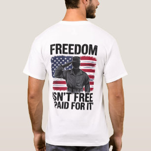 Freedom Isn't Free I Paid For It Veteran Military T-Shirt