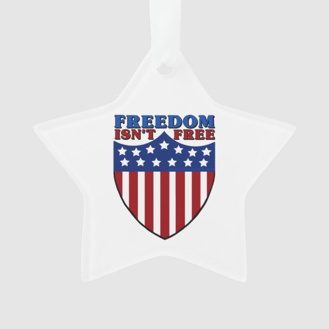 Freedom Isn't Free Ornament (Front)