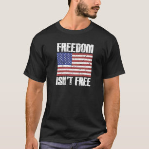 Freedom Isnt Free Patriotic Quote Vintage Usa Amer T-Shirt