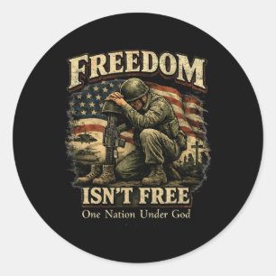 Freedom Isnt Free Patriotic Soldier One Nation Und Classic Round Sticker