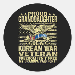 Freedom Isnt Free Proud Granddaughter Of Korean Wa Classic Round Sticker