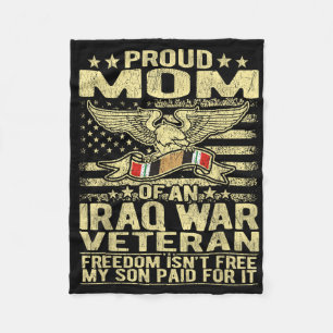 Freedom Isnt Free Proud Mum Of Iraq War Veteran Mo Fleece Blanket