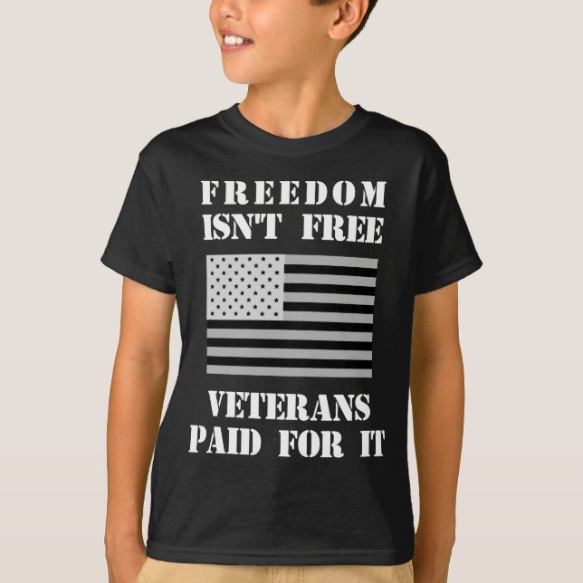 Freedom Isn't Free T-Shirt (Front)