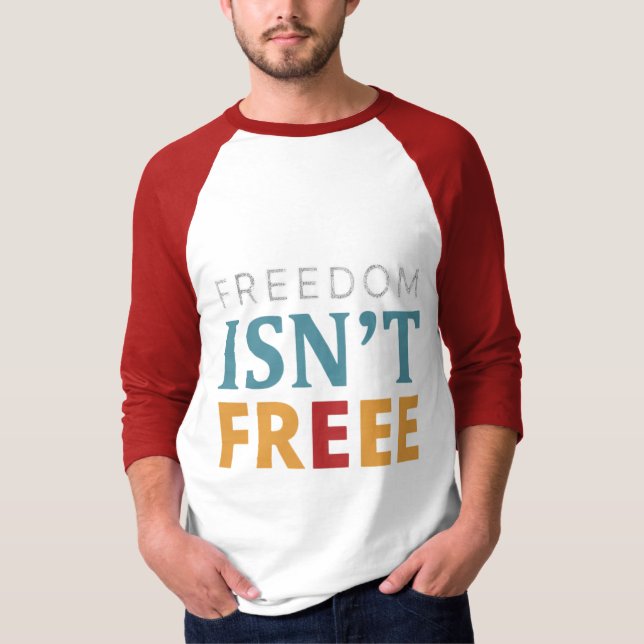 FREEDOM ISN'T FREE T-Shirt (Front)