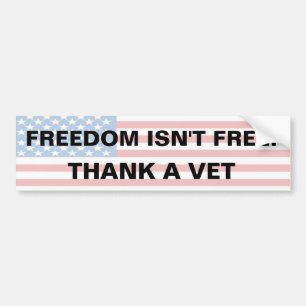 Freedom Isn't Free - Thank A Vet Bumper Sticker