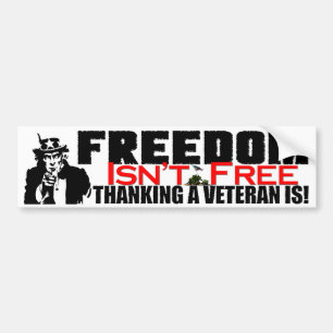 Freedom Isn't Free: Thanking A Veteran Is! Bumper Sticker