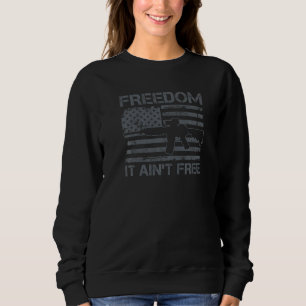 Freedom It Ain't Free Pro Gun 2nd Amendment AR15 U Sweatshirt