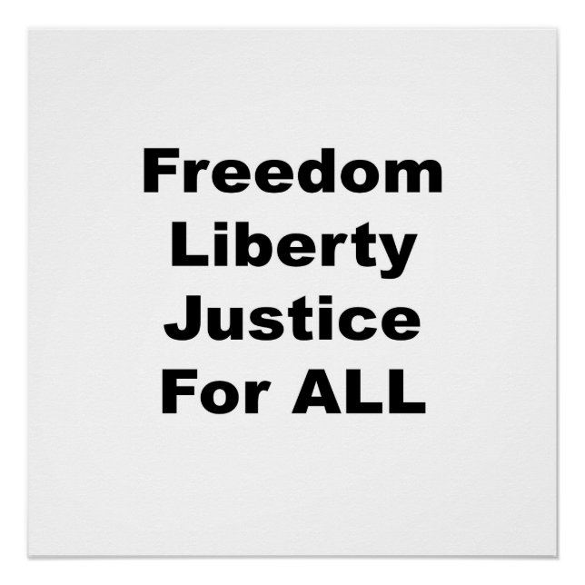 Freedom, Liberty and Justice for All Poster (Front)