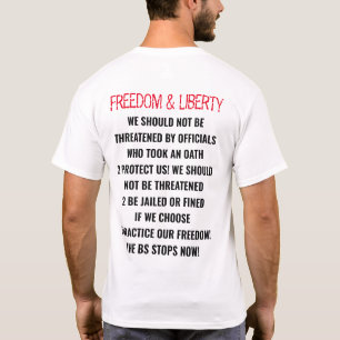"FREEDOM & LIBERTY-,THE BS STOPS NOW" COVID19.2020 T-Shirt