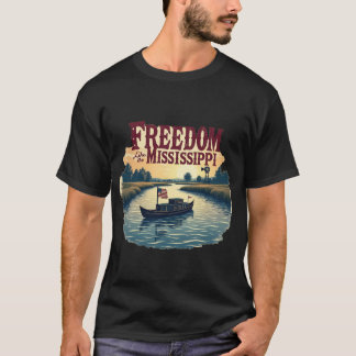 Freedom Like the Mississippi T-Shirt