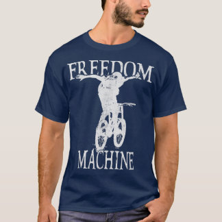 Freedom Machine Biking Biker Cycle  T-Shirt