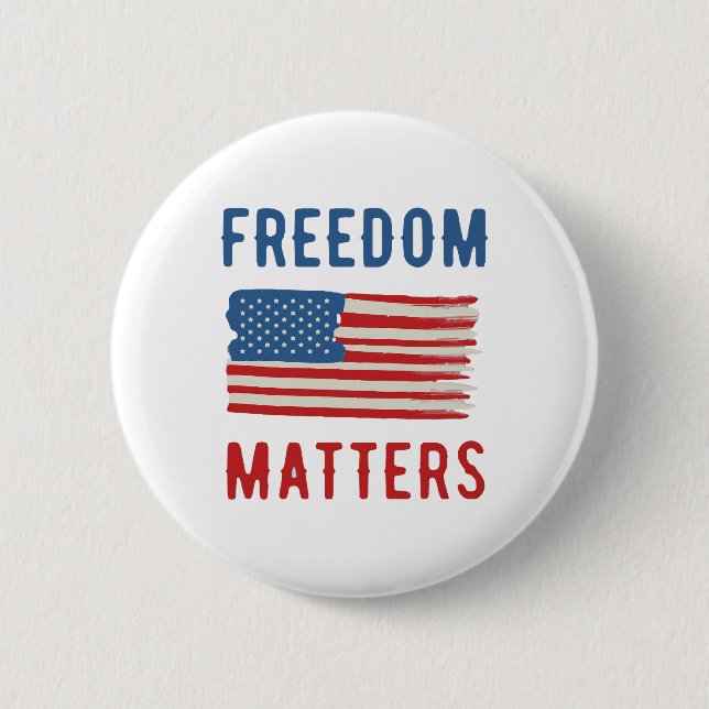 Freedom Matters 6 Cm Round Badge (Front)