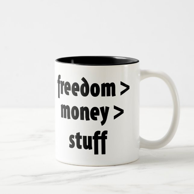 Freedom > Money > Stuff Two-Tone Coffee Mug (Right)