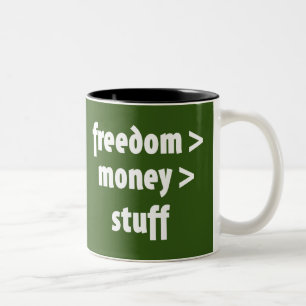 Freedom > Money > Stuff Two-Tone Coffee Mug