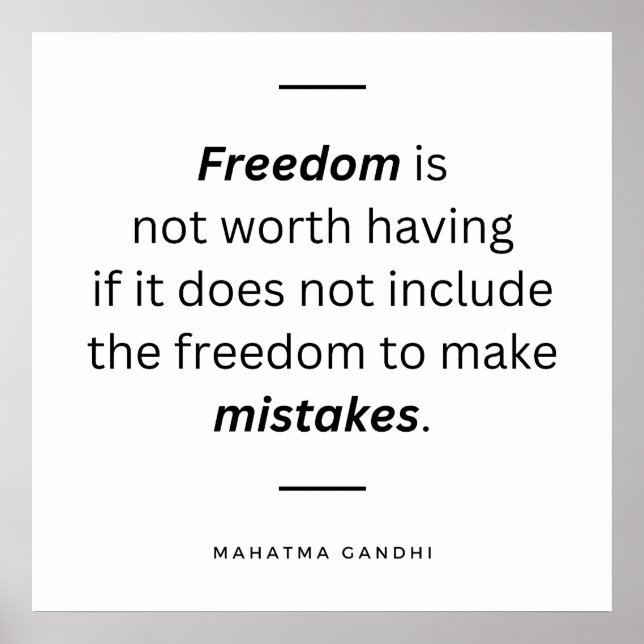 Freedom must include the freedom to make mistakes  poster (Front)