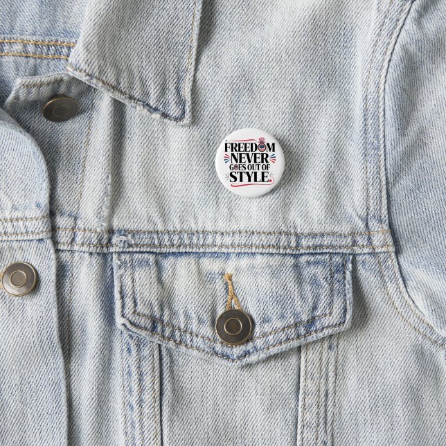 freedom never goes of style 3 cm round badge (In Situ)