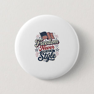 Freedom Never Goes Out Of Style Patriotic Shirt De 6 Cm Round Badge