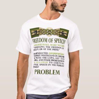 Freedom of Speech Problem T-Shirt