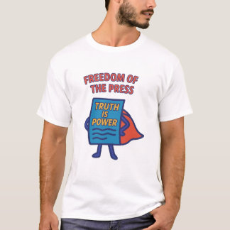 Freedom of the Press: Truth Is Power T-Shirt