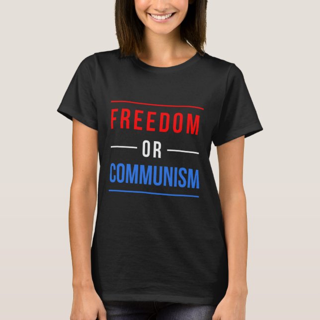 Freedom Or Communism Funny Election 2024 Trump Vs  T-Shirt (Front)