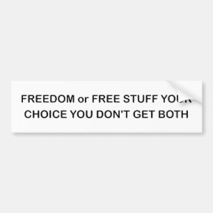 FREEDOM or FREE STUFF Bumper Sticker