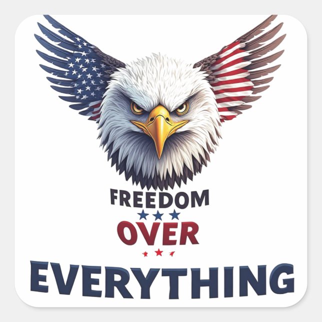 Freedom Over Everything American Flag Patriotic Square Sticker (Front)