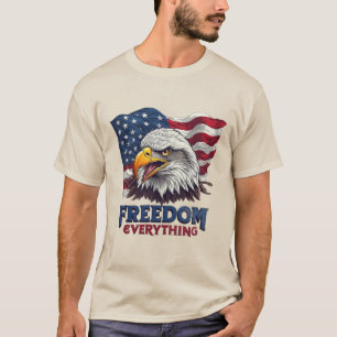 Freedom Over Everything Flag Patriotic T-Shirt