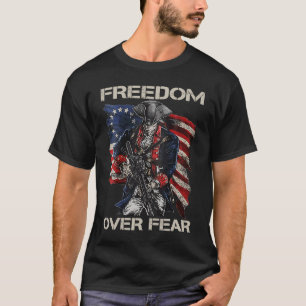 Freedom Over Fear  2nd Amendment  Gun Owner Joke T-Shirt