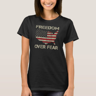 Freedom Over Fear American Rights USA Flag ON BACK T-Shirt