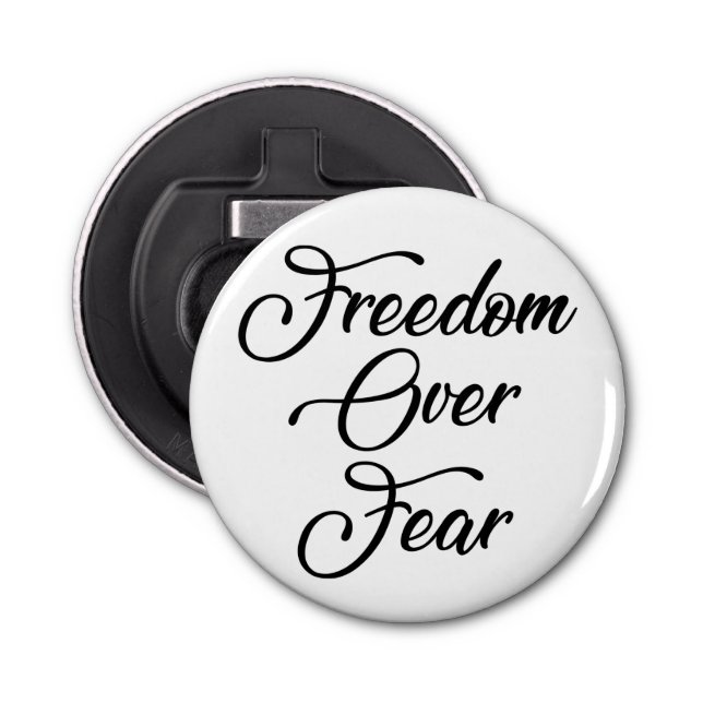 Freedom Over Fear Bottle Opener (Front)