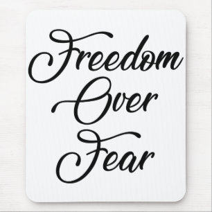 Freedom Over Fear Mouse Mat