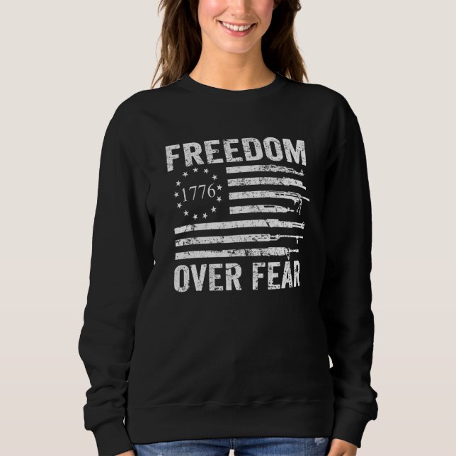 Freedom Over Fear  Pro Gun Rights 2nd Amendment Gu Sweatshirt (Front)