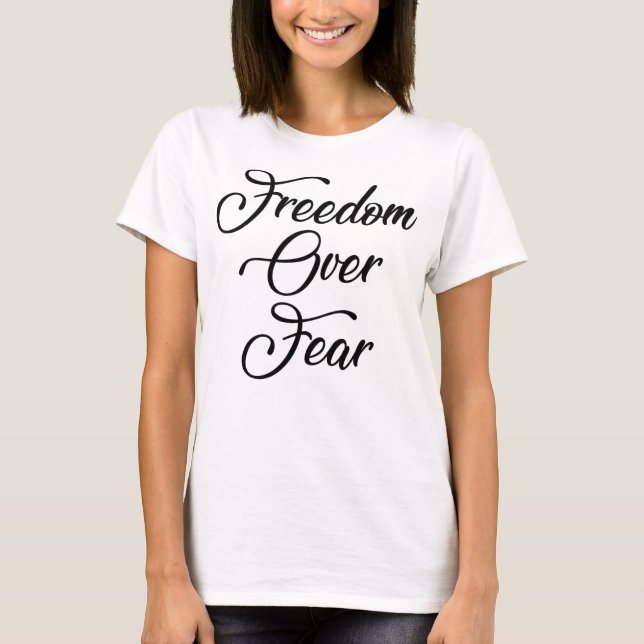 Freedom Over Fear T-Shirt (Front)