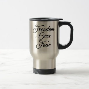 Freedom Over Fear Travel Mug
