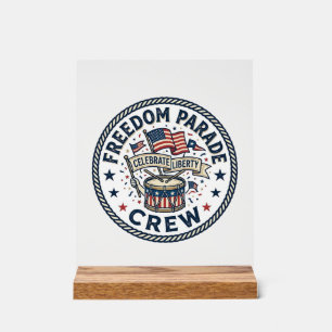 Freedom Parade Crew Patriotic Patriotic Parade Vin Acrylic Sign