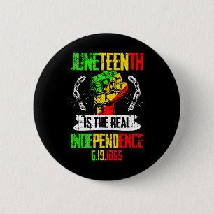 Freedom Pride Juneteenth Is The Real Independence 6 Cm Round Badge