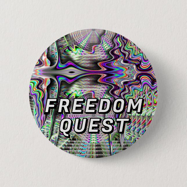 Freedom Quest (you may change the words) 6 Cm Round Badge (Front)