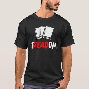 Freedom Read Reading Book Books Literature Author T-Shirt