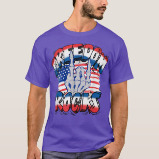 Freedom Rocks Skeleton Hand Happy 4th Of July Amer T-Shirt