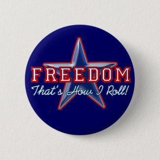 Freedom Star, How I Roll 6 Cm Round Badge
