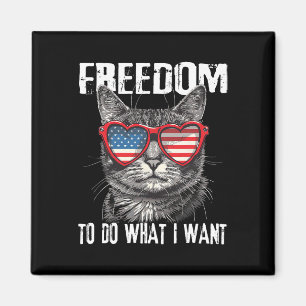 Freedom To Do What I Want 4th Of July Cat Patrioti Magnet