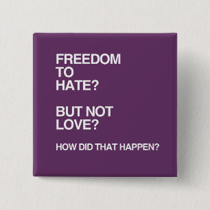 FREEDOM TO HATE BUT NOT LOVE 15 CM SQUARE BADGE